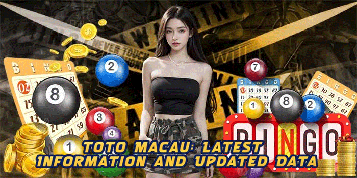 Toto Macau: Latest Information and Updated Data